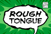 Rough Tongue