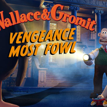 Wallace & Gromit Vengeance Most Fowl